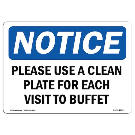 Signmission OSHA Notice, 5" Height, Please Use Clean Plate For Each Visit To Buffet Sign, 7" X 5", Landscape OS-NS-D-57-L-17611